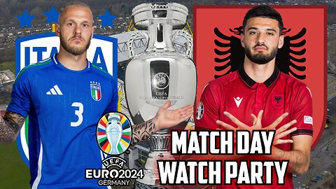 Italy Vs Albania | EURO 2024 Live Watch Party