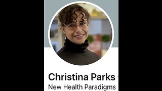 40. Dr. Christina Parks - New Health Paradigms
