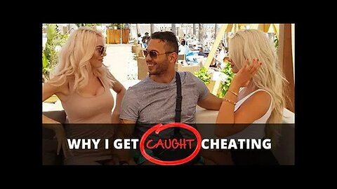 WHY I GET CAUGHT CHEATING ON PURPOSE