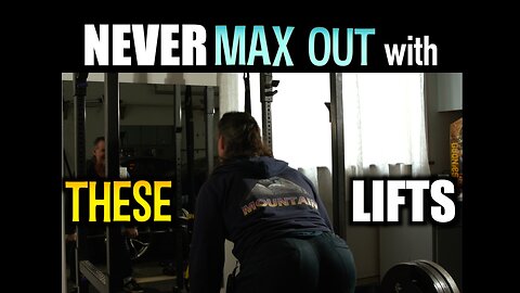NEVER MAX OUT with THESE LIFTS or EXERCISES
