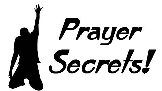 Prayer Secrets!