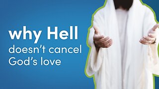 How could a loving God send people to Hell?