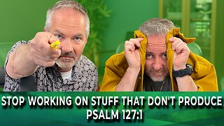 WakeUp Daily Devotional | Stop Working on Stuff That Don't Produce | Psalm 127:1