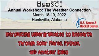 HamSCI Workshop 2022: Introducing Undergraduates to Research Through Solar Flares, Python, and Radio