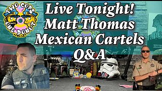 Mexican Cartel Invasion! with Pinal County Matt Thomas