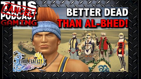 Final Fantasy X - Better Dead Than Al-Bhed!