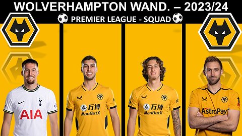 ⚽ WOLVERHAMPTON WAND. SQUAD - 2K23/24 ll PREMIER LEAGUE 🏆|l MUST Watch ll Like, Share & Subscribe ll