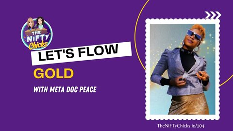 LFG Let's Flow Gold with @MetaDocPeace