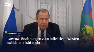 Lawrow: Beziehungen zum kollektiven Westen existieren nicht mehr