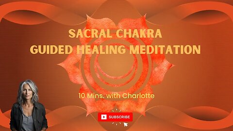 Sacral Chakra - Guided Healing Meditation - 10 Mins #sacralchakra