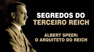 Os Segredos do 3º Reich - Albert Speer: O Arquiteto do Reich (Ep. 04/11)