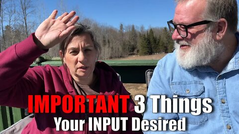 IMPORTANT 3 Things - Your Input Desired | Big Family Homestead