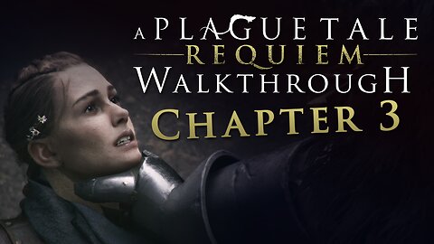 A Plague Tale: Requiem Walkthrough - Chapter 3: A Burden of Blood, All Collectibles, Hard Difficulty