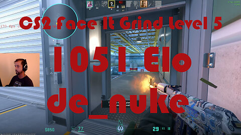 CS2 Face-It Grind - Face-It Level 5 - 1051 Elo - de_nuke