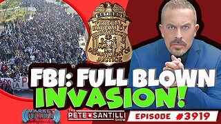 FBI Stark Warning: Invasion Of Homeland Unfolding NOW! [PETE SANTILLI SHOW#3919 01.26.24 @7AM]