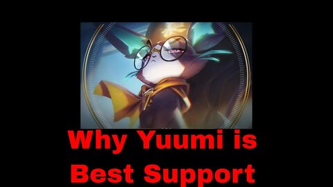 Why Yuumi is So Overpowered in League of Legends
