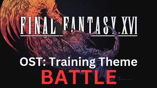 Final Fantasy 16 OST 007: Training Mode Theme