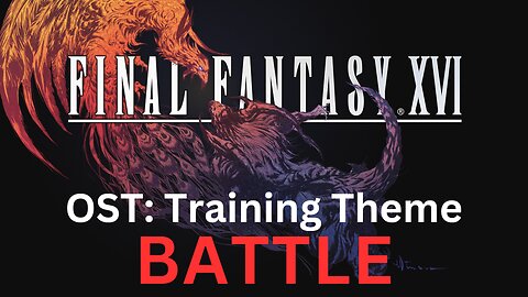 Final Fantasy 16 OST 007: Training Mode Theme