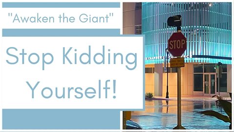 Stop Kidding Yourself!