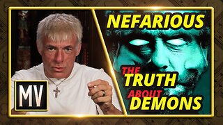 The Truth About Demons With 'Nefarious' — The Michael Voris Show