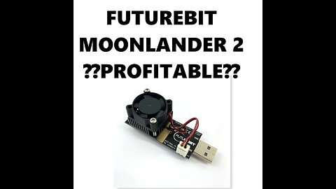 FutureBit Moonlander 2 - Are They Worth it? Profit?