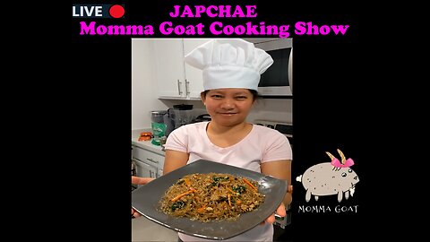 Momma Goat Cooking Show - LIVE - Japchae