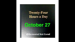 Twenty-Four Hours A Day Reading - October 27 - Serenity & 11th Step Morning Prayer & Meditation