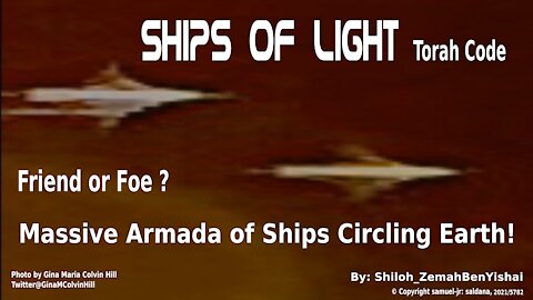 Ships of Light, Friend or Foes Torah Codes By: Shiloh_ZemahBenYishai