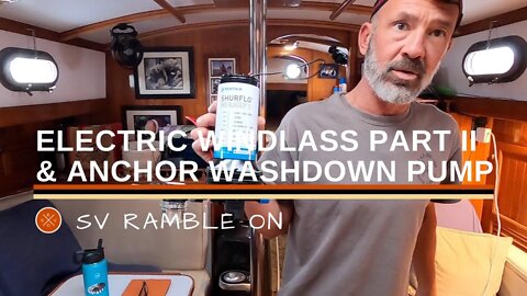 SV Ramble On | Electric Windlass Part II and Anchor Washdown Pump