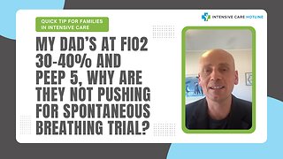 My dad’s at FIO2 30-40% and PEEP 5, why are they not pushing for spontaneous breathing trial?