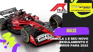 R Final Podcast | Análise | Fórmula 1 | Seu novo regulamento e carros para 2022.