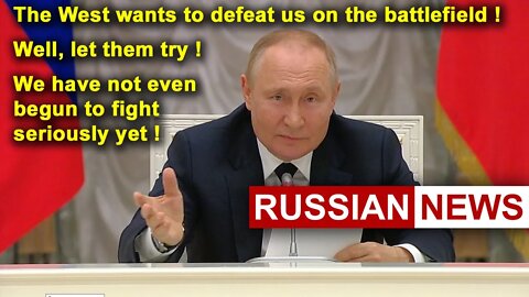 BREAKING! Putin: The West wants to defeat Russia on the battlefield! Let them try! Ukraine crisis