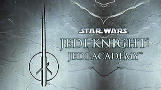 Opening Credits: Star Wars Jedi Knight: Jedi Academy