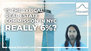 Is the Typical Real Estate Commission in NYC Really 6%?