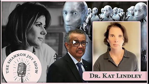 World Health POLICE! Forced Jabs, Internment & Surveillance - WHO Wants YOU! W/ Dr. Kat Lindley