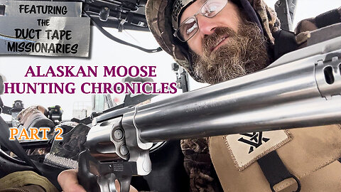 Alaska | Denali Moose Hunting Part 2 | Ministry