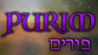 The Feast of Purim (PT1): Esther Chapters 1-4 - Haman Plots Against the Jews