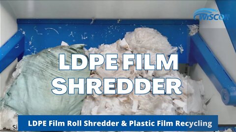Best Shredder for Film: LDPE Film Roll Shredder - Plastic Film Recycling