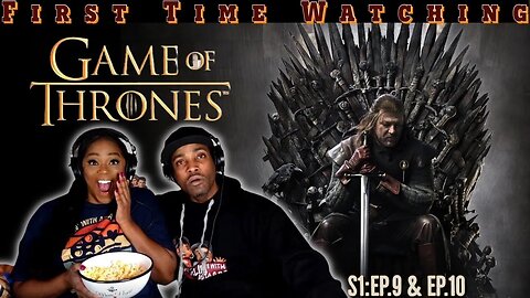 Game of Thrones (S1:E9xE10) |*First Time Watching* | TV Series Reaction | Asia and BJ
