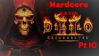 Diablo II: Resurrected - HARDCORE Summoning Druid Pt 10
