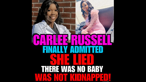 Carlee Russell finally admitted SHE LIED, NO ABDUCTION, NO BABY!