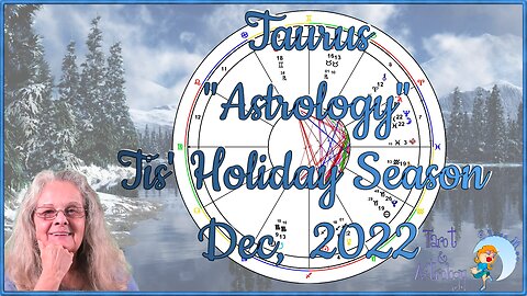 Taurus ♉ ~ December 2022 Astrology