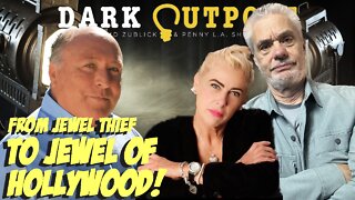 Dark Outpost 0.13.2022 From Jewel Thief To Jewel Of Hollywood!