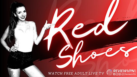 RedShoes - Watch Free Adult Live Television! (Install on Firestick) - 2023 Update