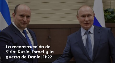 La reconstrucción de Siria: Rusia, Israel y la guerra de Daniel 11:22
