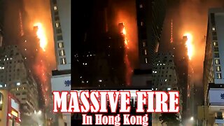 ANOTHER MASSIVE FIRE in Hong Kong, 2 Bystanders Injured