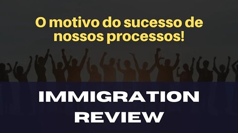 MAIS APROVAÇÕES DE GREENCARD E O MOTIVO DO NOSSO SUCESSO! - IMMIGRATION REVIEW