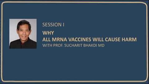 Dr. Sucharit Bhakdi - Why mRNA clot shots will cause harm