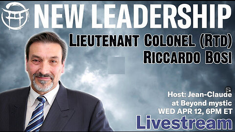 APR 12 2023: NEW LEADERSHIP With Lieutenant Colonel (Rtd) Riccardo Bosi& Jean-Claude
