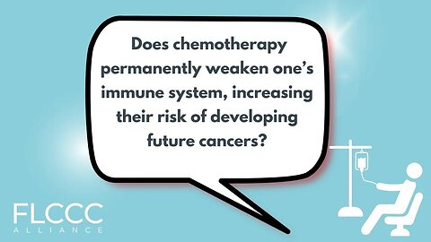 Does chemotherapy permanently weaken one’s immune system, increasing their risk of developing future cancers?